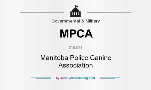 What does MPCA mean? It stands for Manitoba Police Canine Association