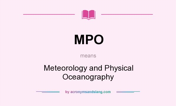 What does MPO mean? It stands for Meteorology and Physical Oceanography