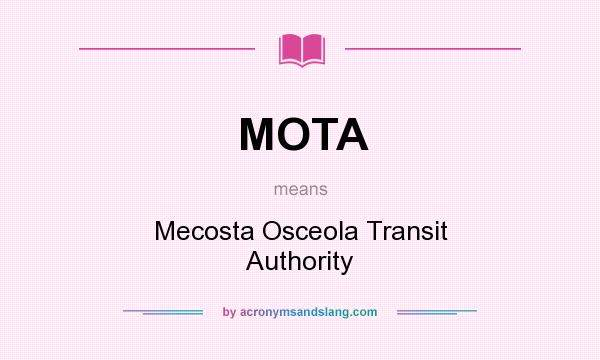 What does MOTA mean? It stands for Mecosta Osceola Transit Authority