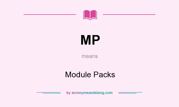 What does MP mean? It stands for Module Packs