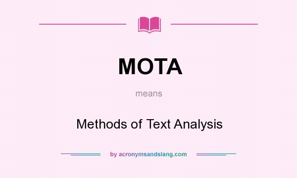 What does MOTA mean? It stands for Methods of Text Analysis