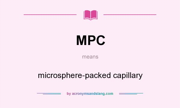 What does MPC mean? It stands for microsphere-packed capillary