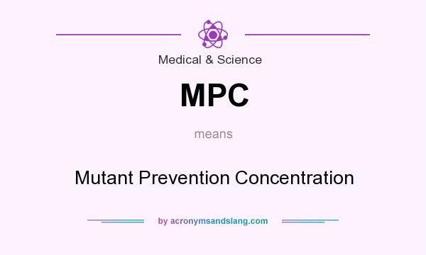 What does MPC mean? It stands for Mutant Prevention Concentration