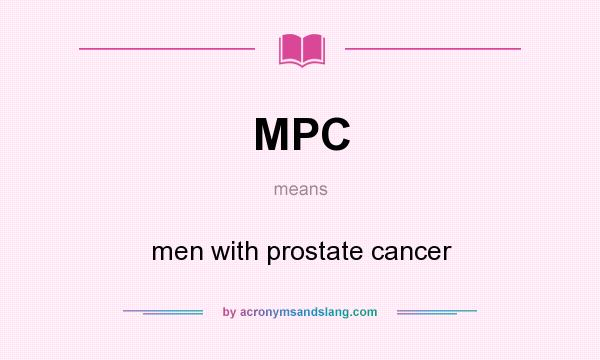 What does MPC mean? It stands for men with prostate cancer