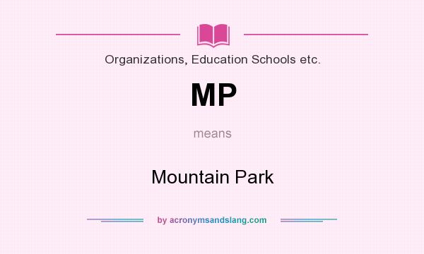 What does MP mean? It stands for Mountain Park