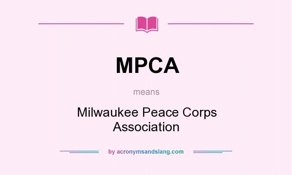 What does MPCA mean? It stands for Milwaukee Peace Corps Association