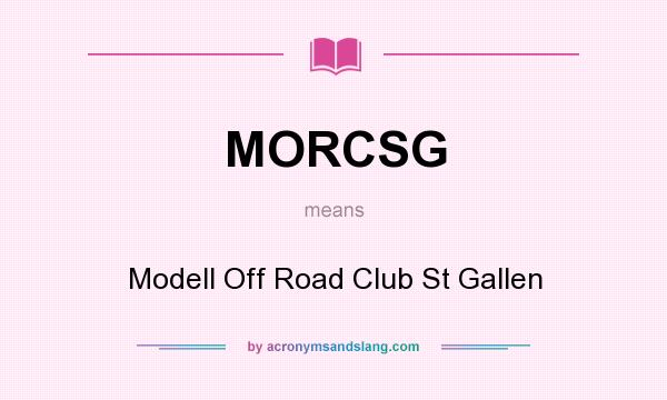 What does MORCSG mean? It stands for Modell Off Road Club St Gallen