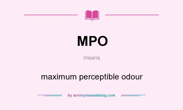 What does MPO mean? It stands for maximum perceptible odour
