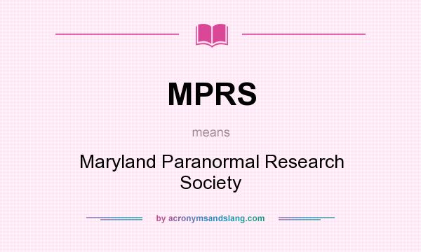 What does MPRS mean? It stands for Maryland Paranormal Research Society