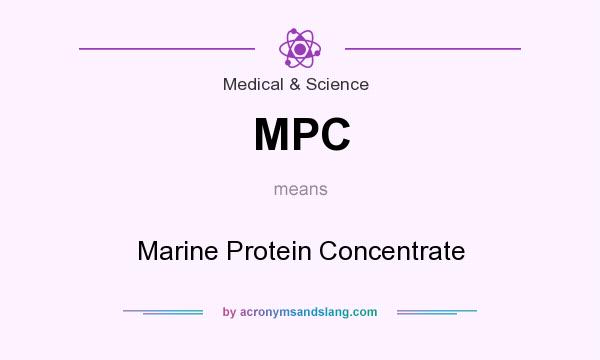 What does MPC mean? It stands for Marine Protein Concentrate