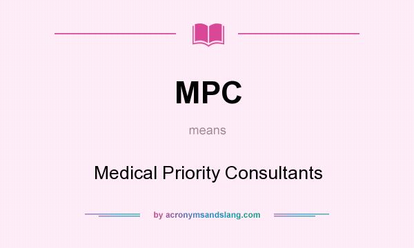 What does MPC mean? It stands for Medical Priority Consultants