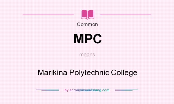 What does MPC mean? It stands for Marikina Polytechnic College
