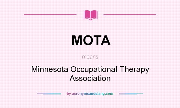What does MOTA mean? It stands for Minnesota Occupational Therapy Association