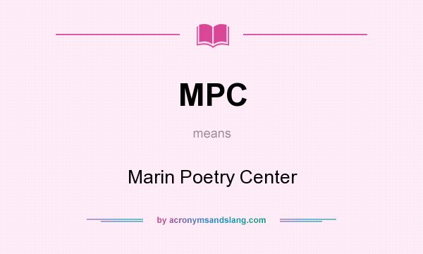 What does MPC mean? It stands for Marin Poetry Center