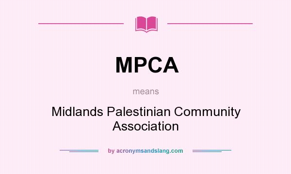What does MPCA mean? It stands for Midlands Palestinian Community Association
