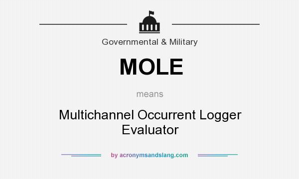 What does MOLE mean? It stands for Multichannel Occurrent Logger Evaluator