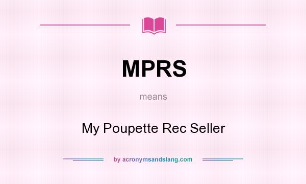 What does MPRS mean? It stands for My Poupette Rec Seller