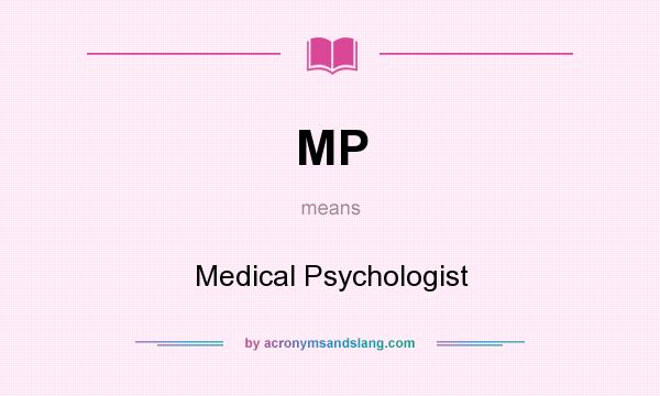 What does MP mean? It stands for Medical Psychologist