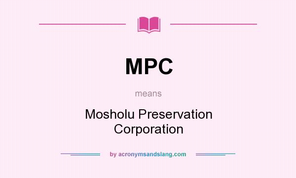 What does MPC mean? It stands for Mosholu Preservation Corporation