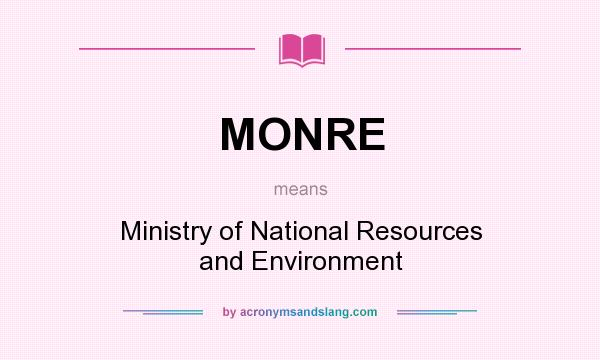 What does MONRE mean? It stands for Ministry of National Resources and Environment