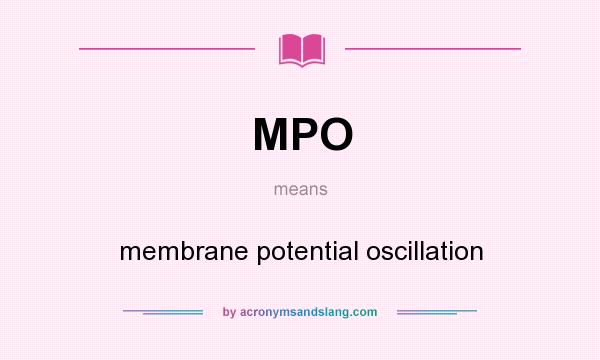 What does MPO mean? It stands for membrane potential oscillation