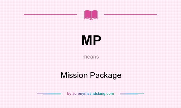 What does MP mean? It stands for Mission Package
