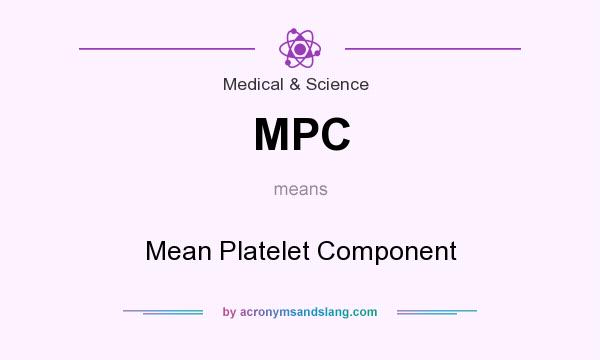 What does MPC mean? It stands for Mean Platelet Component