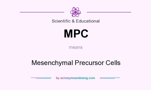 What does MPC mean? It stands for Mesenchymal Precursor Cells