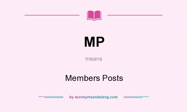 What does MP mean? It stands for Members Posts