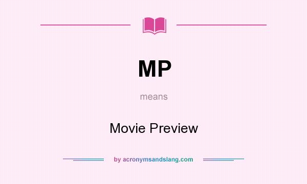 What does MP mean? It stands for Movie Preview