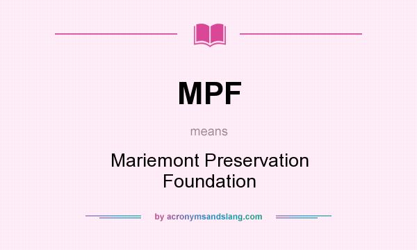 What does MPF mean? It stands for Mariemont Preservation Foundation