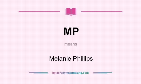 What does MP mean? It stands for Melanie Phillips