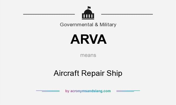 What does ARVA mean? It stands for Aircraft Repair Ship