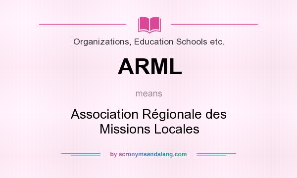 What does ARML mean? It stands for Association Régionale des Missions Locales