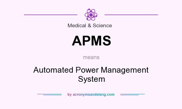 What does APMS mean? It stands for Automated Power Management System