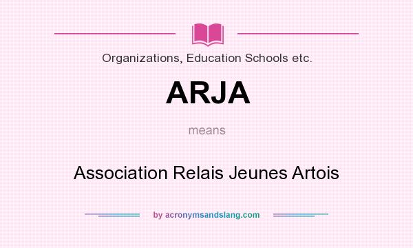 What does ARJA mean? It stands for Association Relais Jeunes Artois