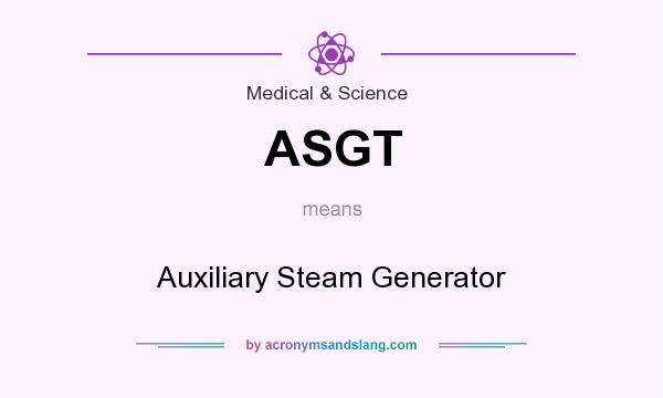What does ASGT mean? It stands for Auxiliary Steam Generator