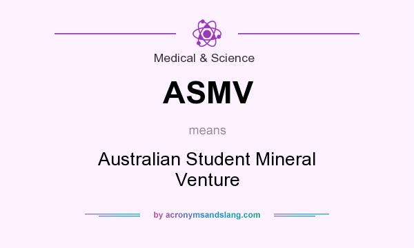 What does ASMV mean? It stands for Australian Student Mineral Venture