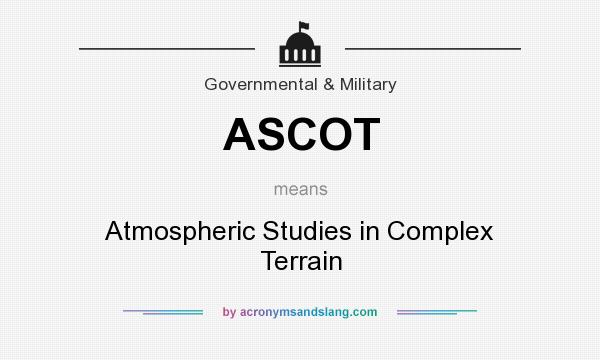 What does ASCOT mean? It stands for Atmospheric Studies in Complex Terrain