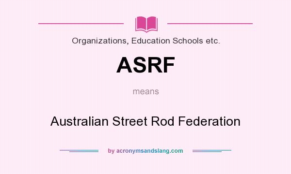 What does ASRF mean? It stands for Australian Street Rod Federation