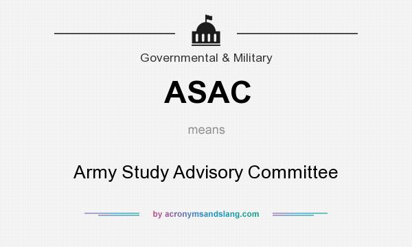 What does ASAC mean? It stands for Army Study Advisory Committee