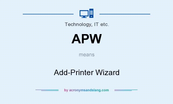 What does APW mean? It stands for Add-Printer Wizard