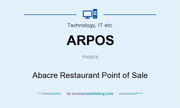 What does ARPOS mean? It stands for Abacre Restaurant Point of Sale