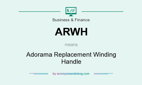 What does ARWH mean? It stands for Adorama Replacement Winding Handle