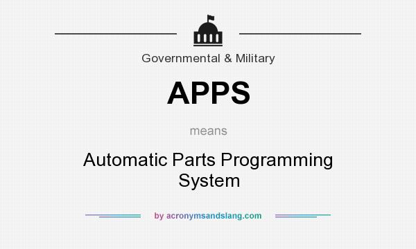What does APPS mean? It stands for Automatic Parts Programming System