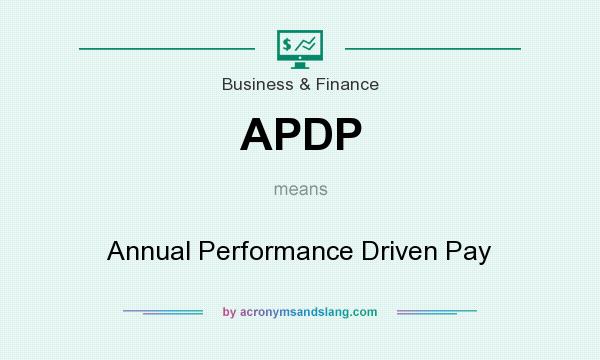 What does APDP mean? It stands for Annual Performance Driven Pay