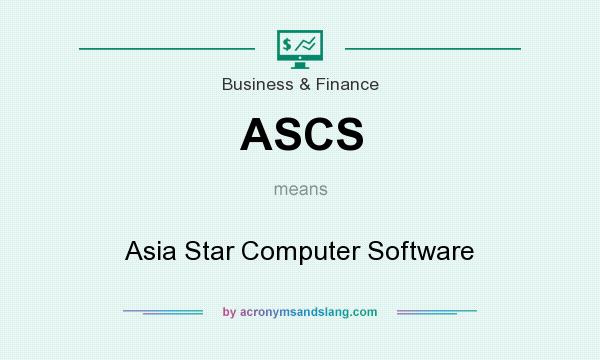 What does ASCS mean? It stands for Asia Star Computer Software