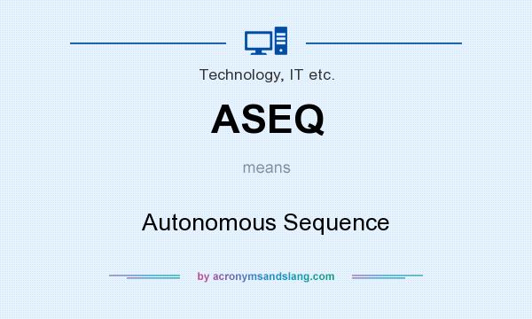 What does ASEQ mean? It stands for Autonomous Sequence
