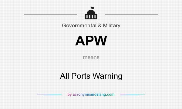 What does APW mean? It stands for All Ports Warning