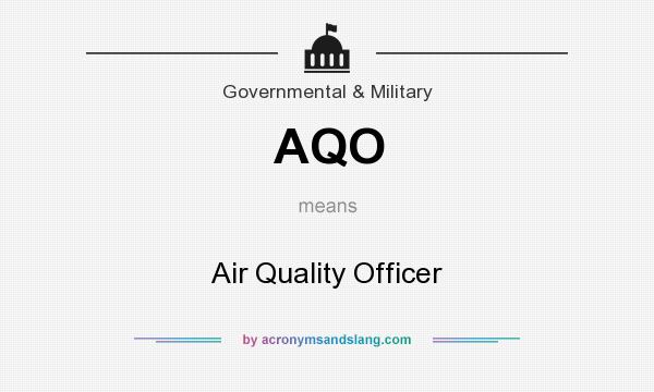 What does AQO mean? It stands for Air Quality Officer